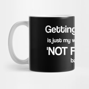 Getting rejected is just my way of collecting 'Not for You' badges Mug